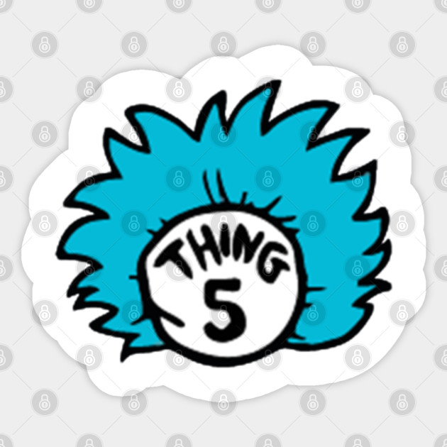 Thing 5 Things Sticker TeePublic